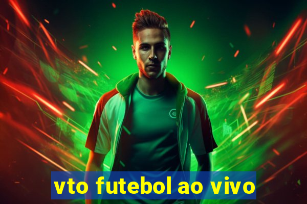vto futebol ao vivo